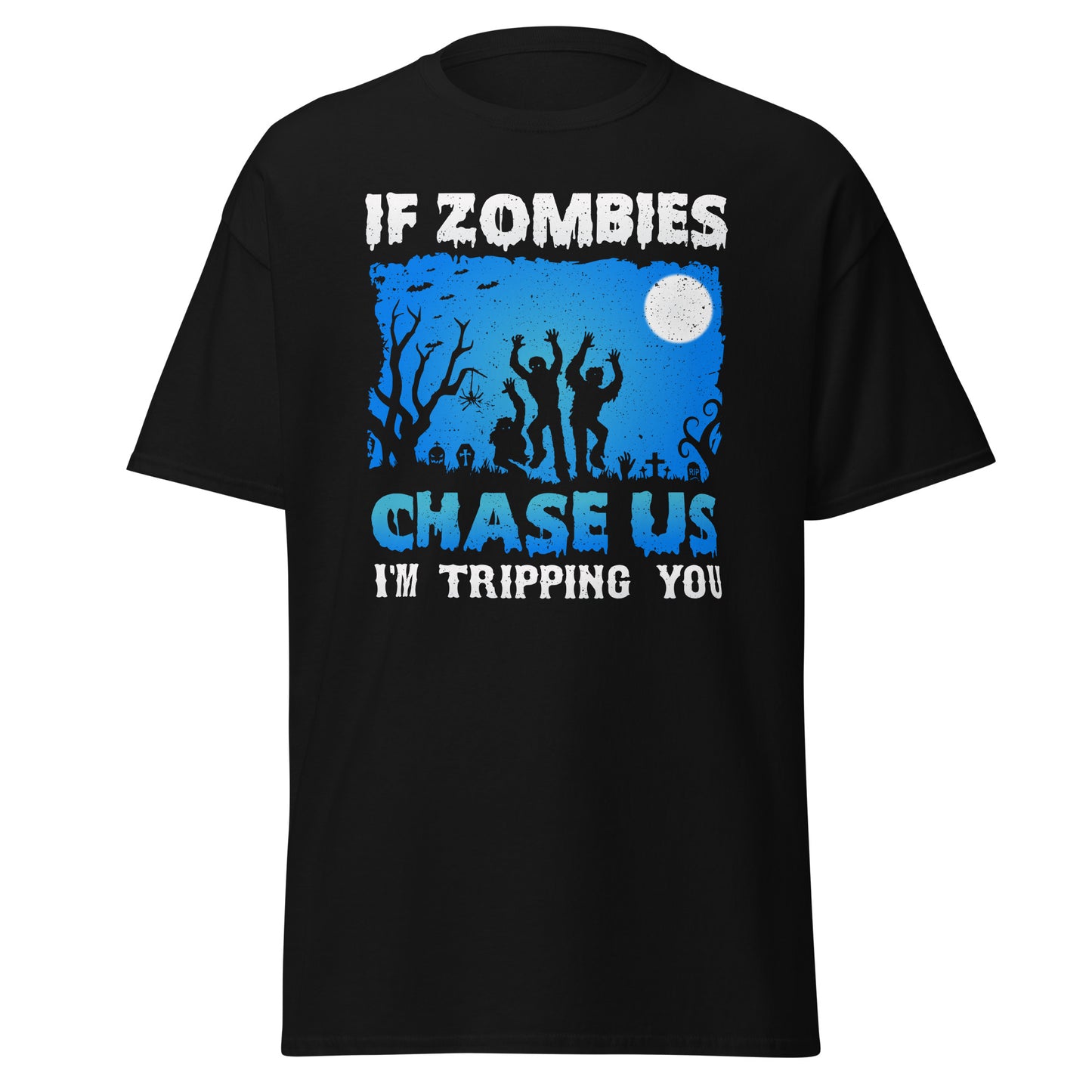 If Zombies Chase Us Im Tripping You, camiseta de estilo suave de Halloween