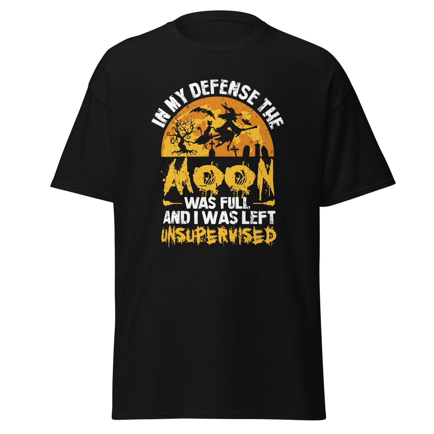 In My Defense The Moon Was Full And i was Left Unsupervised , Halloween Soft Style T-Shirt