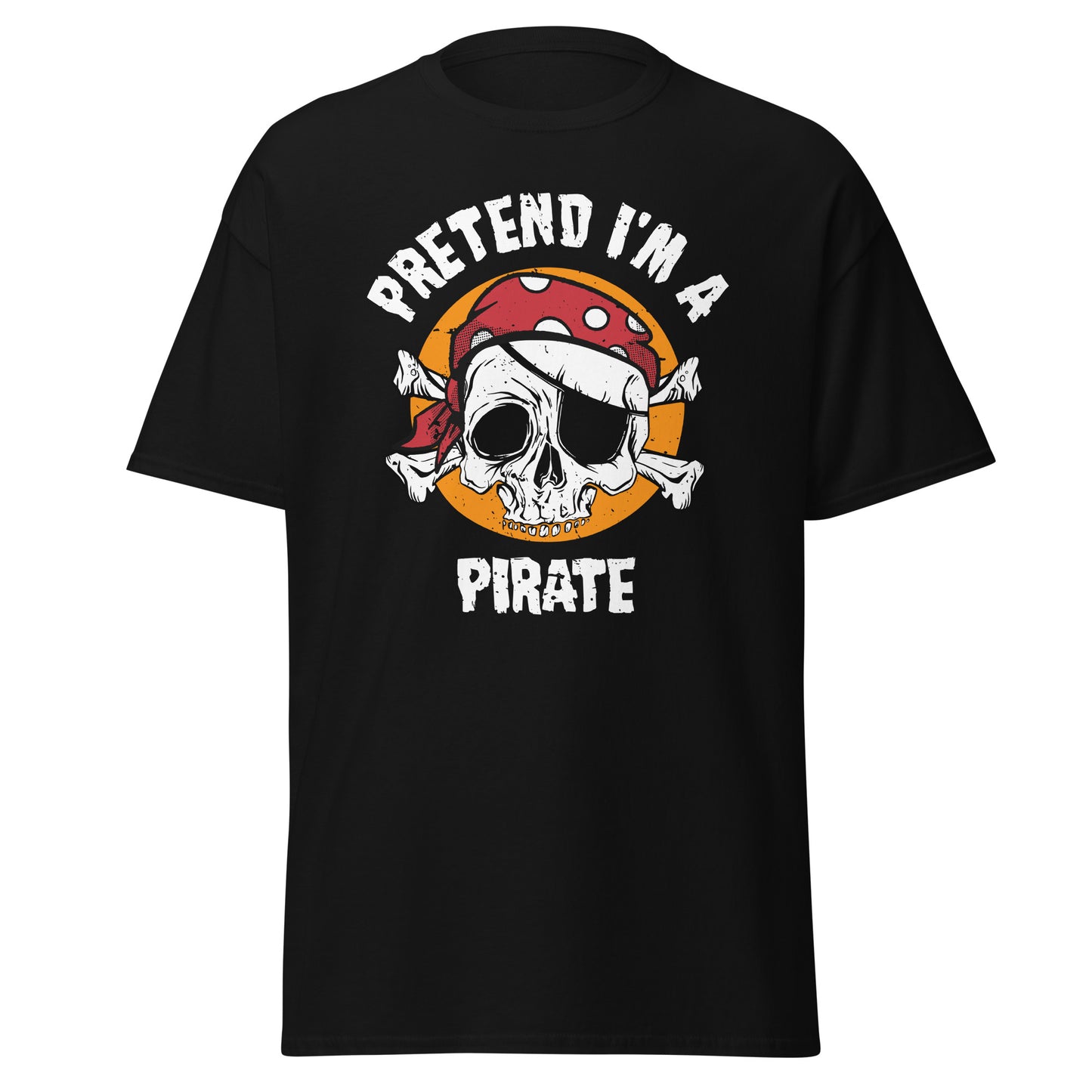 Pretend I'm A Pirate , Halloween Design Soft Style Heavy Cotton T-Shirt