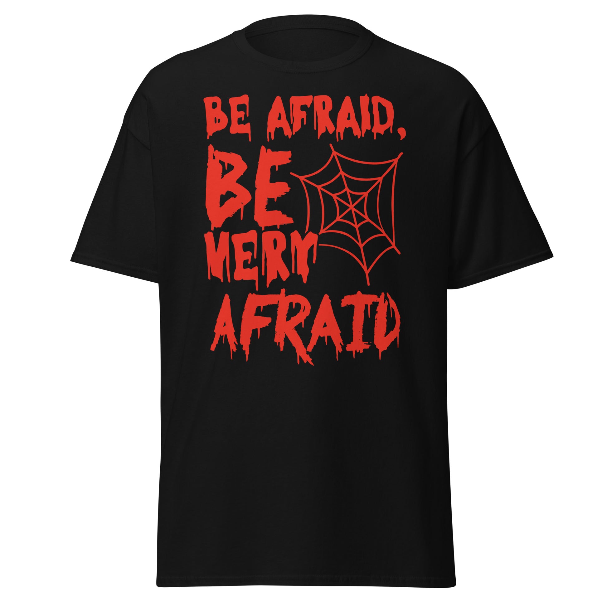 Chillingly Stylish 'Be Afraid, Be Very Afraid' Halloween Tee - Embrace the Season's Thrills in Soft Comfort