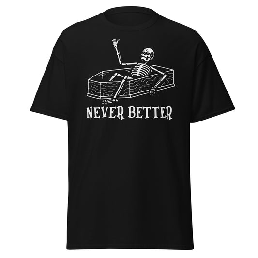 Never Better Skeleton Is In The Coffin , Halloween Design Soft Style Heavy Cotton T-Shirt