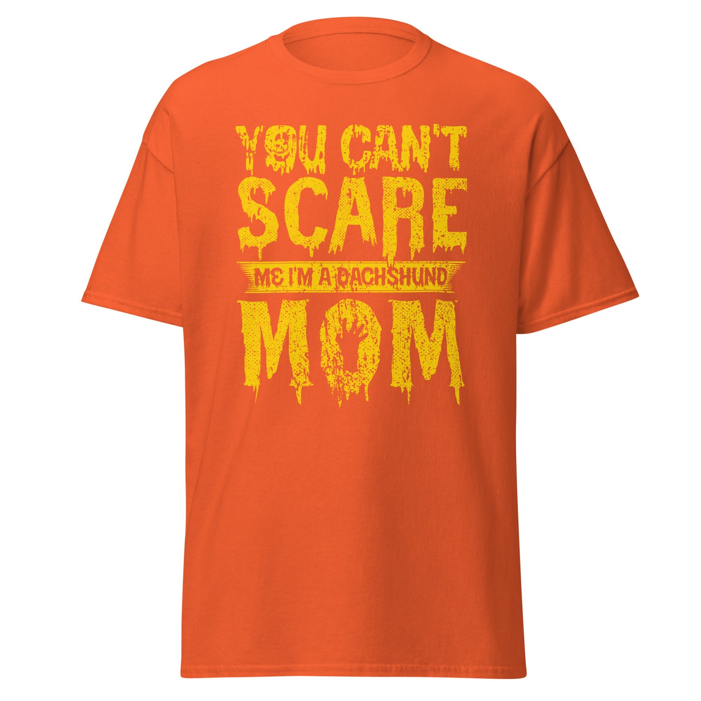 You Can't Scare me I'm a dachshund Mom , Halloween Design Soft Style Heavy Cotton T-Shirt