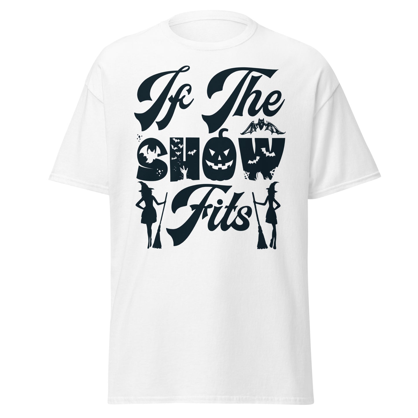 If The Show Fits , Halloween Soft Style T-Shirt