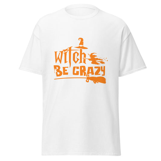 Witch Be Crazy, camiseta de algodón pesado de estilo suave con diseño de Halloween