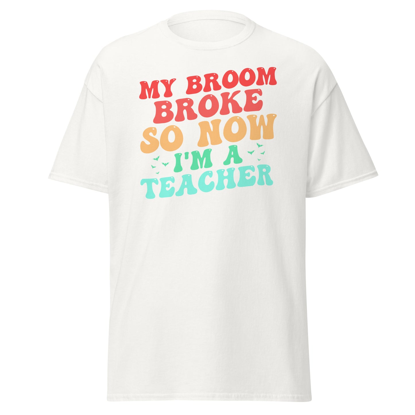 My Broom Broke So Now I'm A Teacher , Halloween Design Soft Style Heavy Cotton T-Shirt