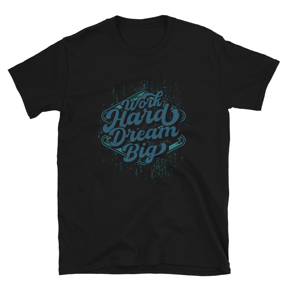 Work Hard Dream Big Fit Unisex Softstyle T-Shirt