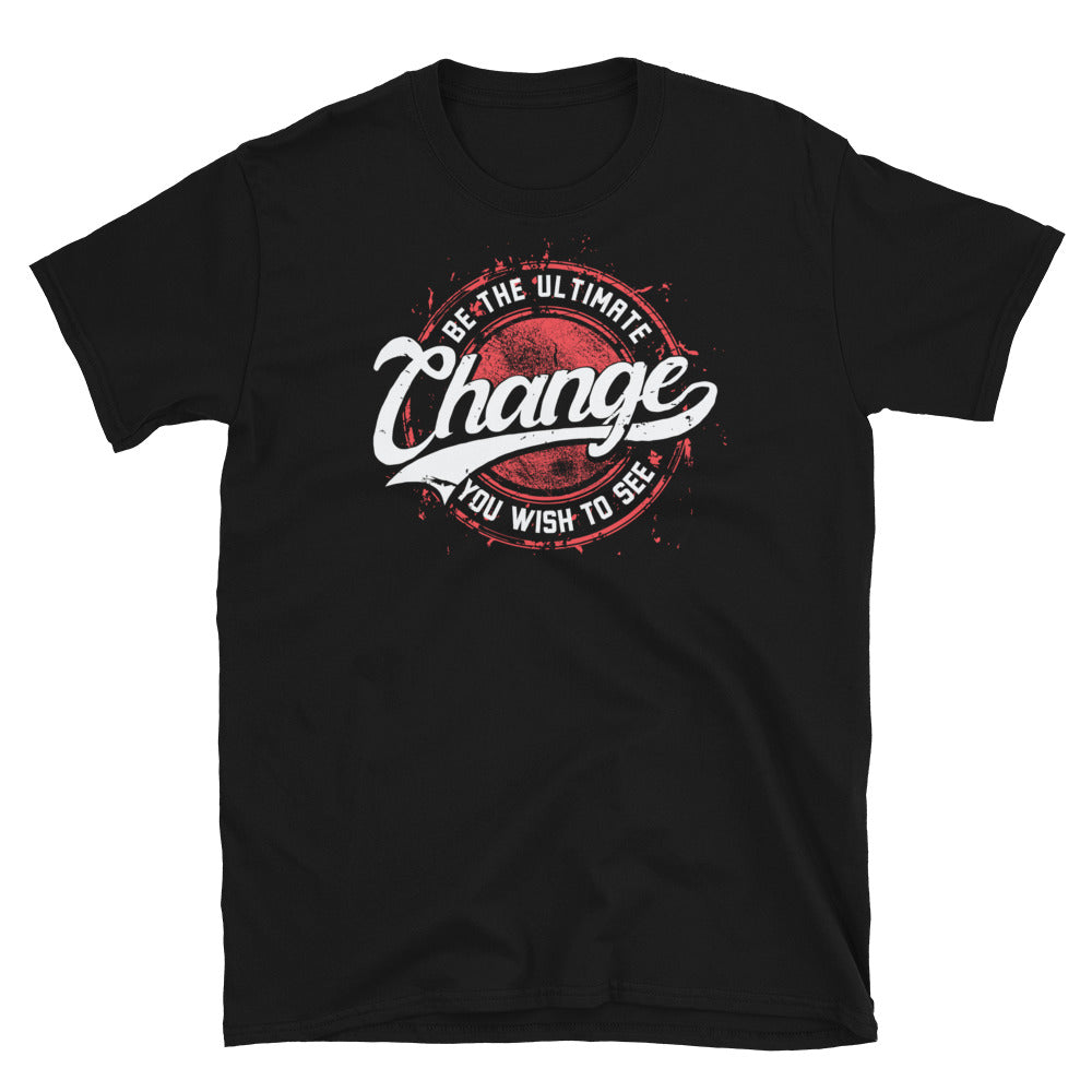 Be The Ultimate Change - Fit Unisex Softstyle Black T-Shirt