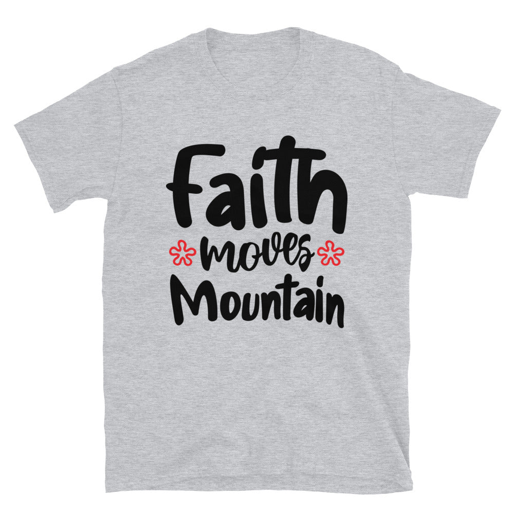 Faith Moves Mountain - Fit Unisex Softstyle T-Shirt