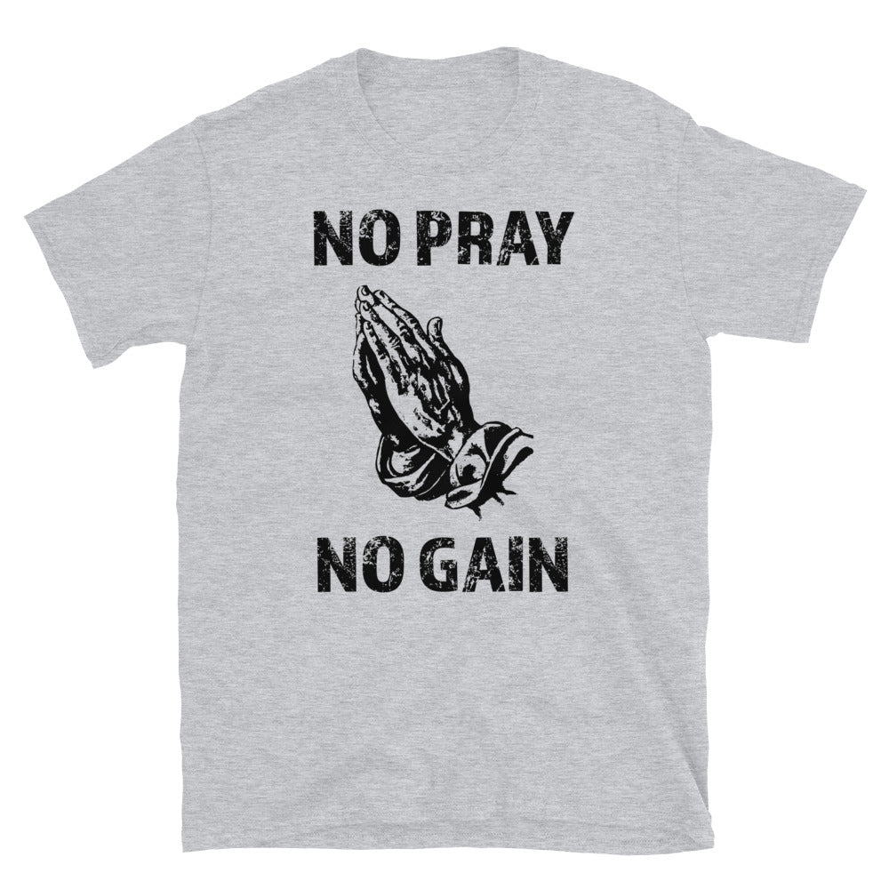 No Pray No Gain Fit Unisex Softstyle T-Shirt