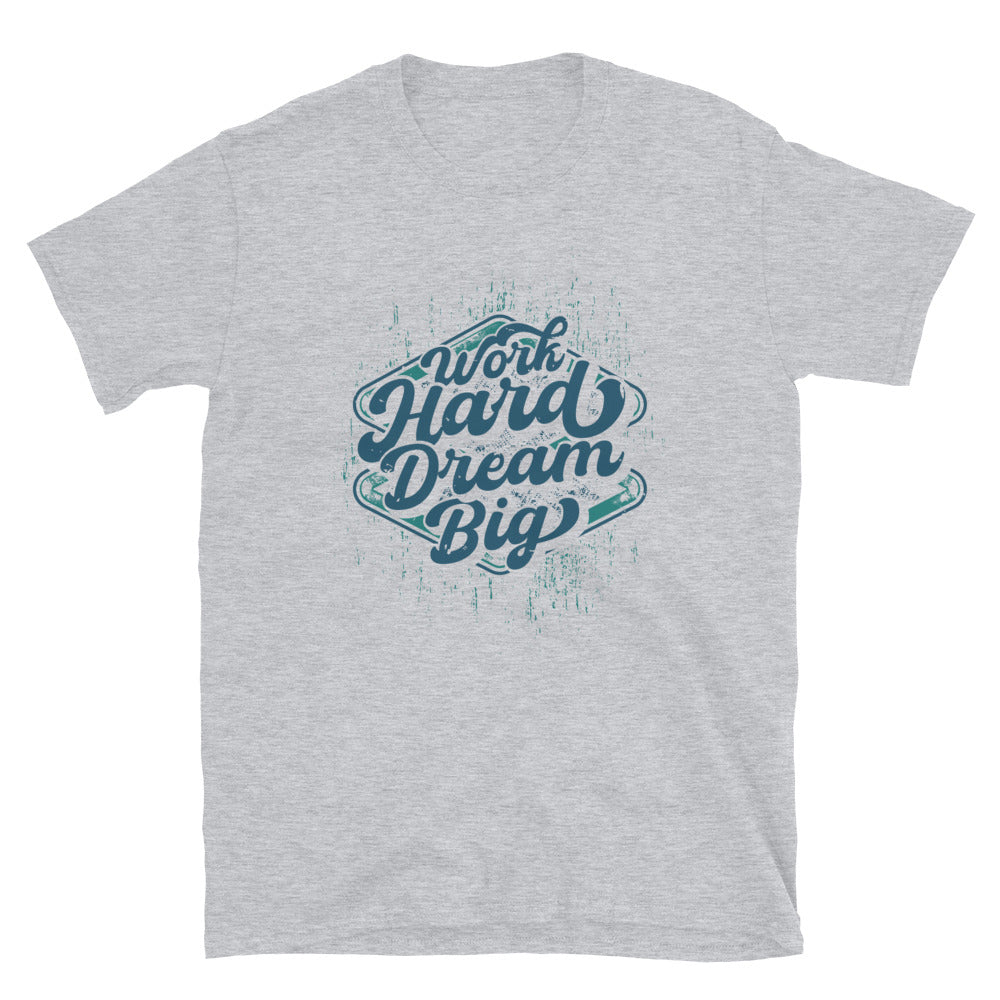 Work Hard Dream Big Fit Unisex Softstyle T-Shirt