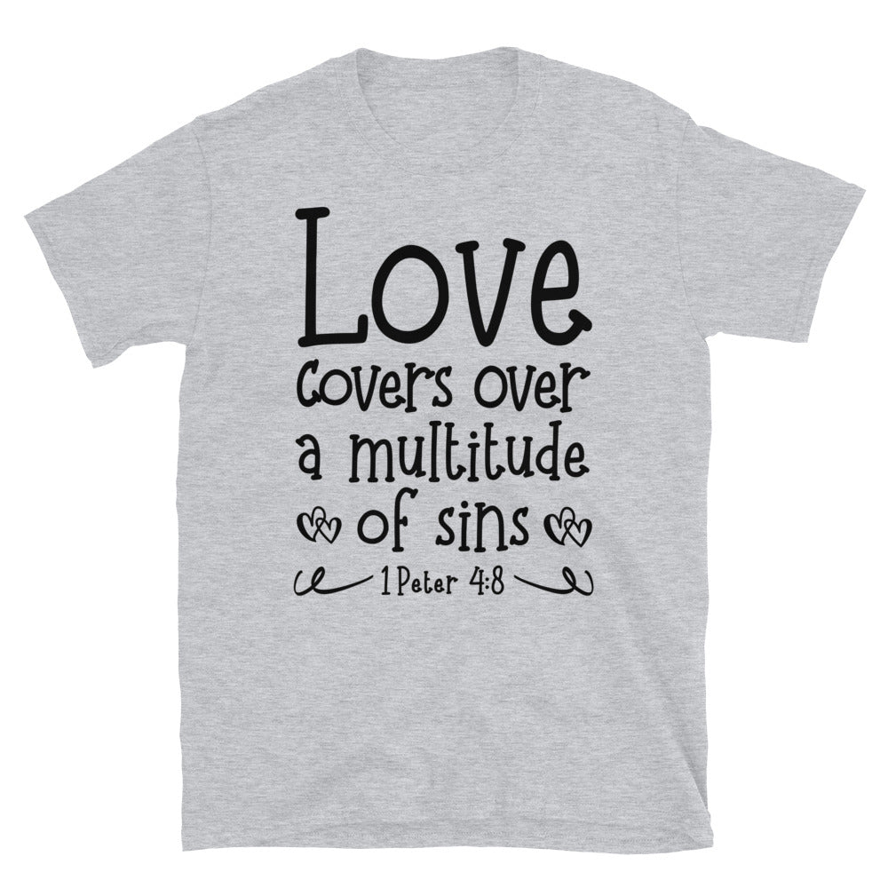 Love covers Over a Multitude of Sins - Fit Unisex Softstyle T-Shirt