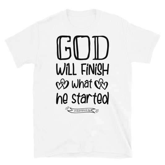 God Will Finish What He Started - Fit Unisex Softstyle T-Shirt