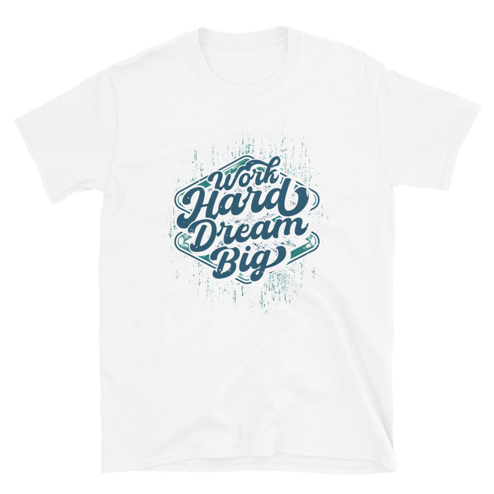 Work Hard Dream Big Fit Unisex Softstyle T-Shirt