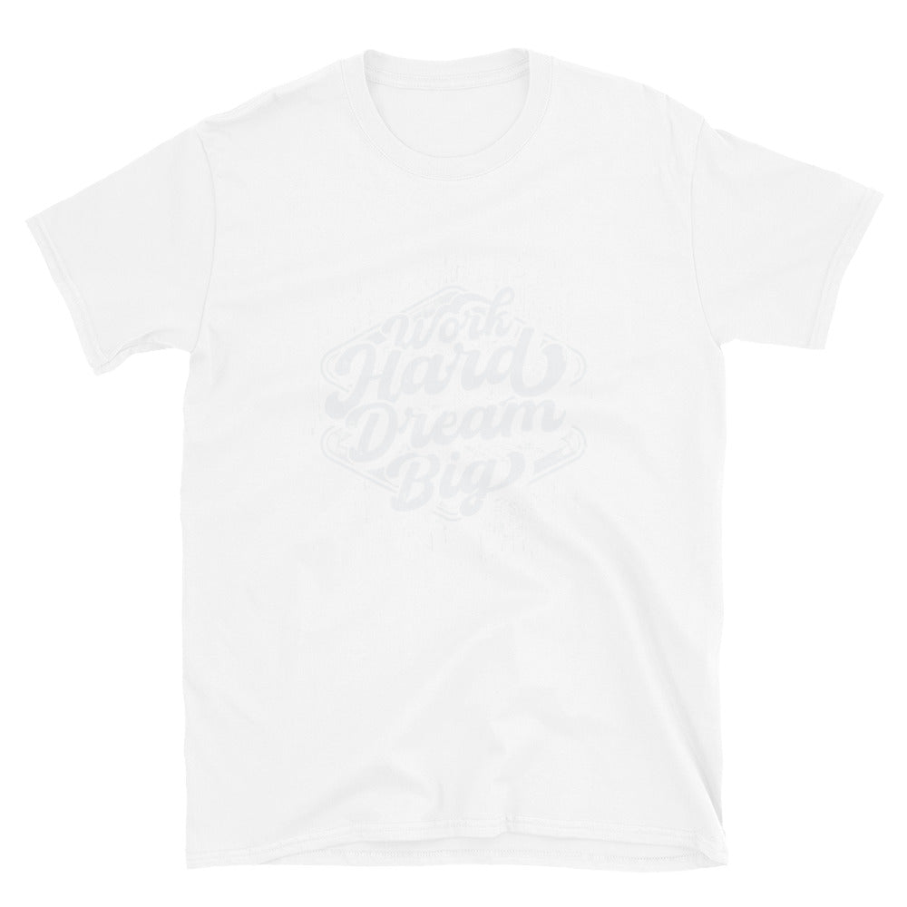 Work Hard Dream Big Fit Unisex Softstyle T-Shirt