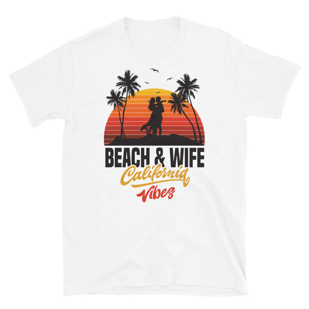 I Love My Wife & Beach California Vibes - Fit Unisex Softstyle T-Shirt