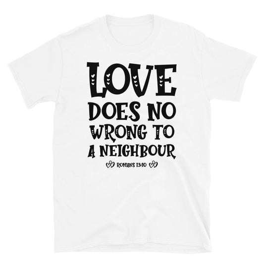 Love Does no Wrong to a Neighbour - Fit Unisex Softstyle T-Shirt